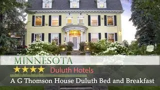 A G Thomson House Duluth Bed and Breakfast - Duluth Hotels, Minnesota