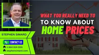 What you really need to know about home prices- Top Realtor Stephen Simard