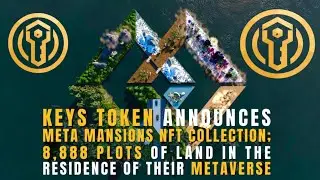 THE NEW META MANSION NFT COLLECTION FROM KEYS TOKEN IS GOING TO AMAZING || JOIN NOW || SAVE & SECURE