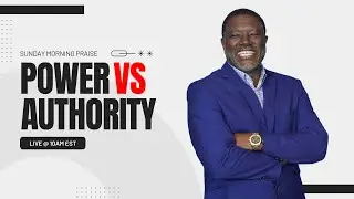 Power Vs Authority | #SundayMorningPraise