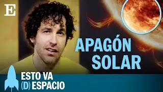 CIENCIA: &iquest;Puede una llamarada solar llevarnos a la Edad Media? | EP6 | Esto va (D)espacio