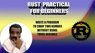 HOW TO SWAP TWO NUMBER WITHOUT USING THIRD VARIABLE | Rust Example | Tamil Software
