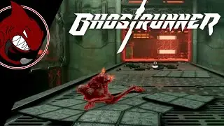 These Things Suck | Ghostrunner Ep21
