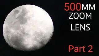 SAMPLE Videos and Photos, Best 500mm lens, TRIPOD COMPARISON, GOOD QUALITY vs. BAD QUALITY TRIPOD