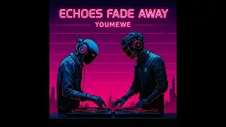 Echoes Fade Away &ndash; Youmewe (Official Music Video)