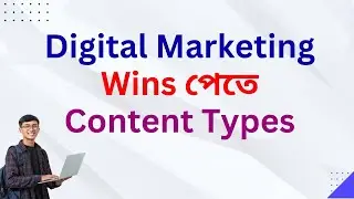 Key Content Types for Digital Marketing Wins- Bangla - Dream IT Global- Class 5