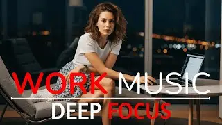 Deep Work Music for Concentration | Ambient Focus Soundscape