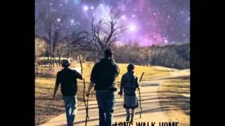 Long Walk Home - Project 605
