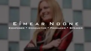 Eimear Noone - Composer &bull; Conductor &bull; Producer &bull; Speaker