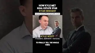 How Kyle Scott Met Ryan Serhant | The Loan Officer Wealth Podcast 🎙🔥