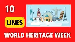 10 lines on World Heritage Week | Why is World Heritage Week celebrated?