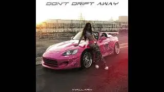 XvallariX - DON'T DRIFT AWAY
