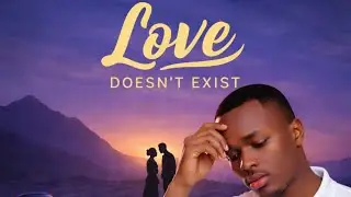 LOVE DOESN'T EXIST BY TRUTH INTERNATIONAL 