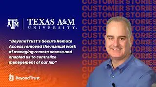 Texas A&M University Centralizes Remote Access For Their Research Labs with BeyondTrust