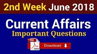 Current Affairs | June 2018 Second Week Current Affairs | June 2018 Current Affairs in Hindi
