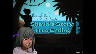 Through Salt and Sand: Sheva Route True Ending Walk Through (no commentary)