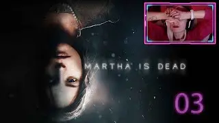 NOS HAN PILLADO! - Martha is Dead 03