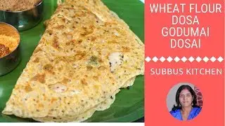 Wheat Flour Dosa | Godhumai Dosa | SouthIndian Breakfast