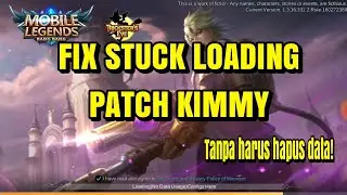 FIX STUCK LOADING MOBILE LEGENDS PATCH KIMMY