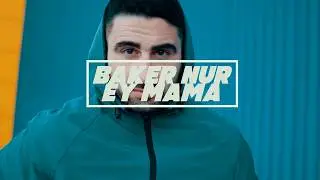 BAKER NUR 🌊  EY MAMA 🌊