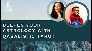 Deepen your Astrology with the Qabalistic Tarot
