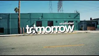 whotfisdae - tomorrow (Official Video)