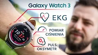Samsung Galaxy Watch3 - Test smartwatcha z funkcją EKG i pulsoksymetrem