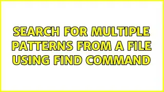Search for multiple patterns from a file using find command (3 Solutions!!)