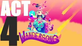 MUSICAL JOURNEY:- LET'S PLAY WANDERSONG (XBOX GAME PASS PC) - ACT 4 (NO COMMENTARY - 1080P/60)