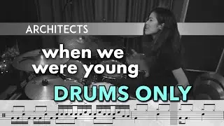 Architects - when we were young - DRUMS ONLY (cover + transcription)