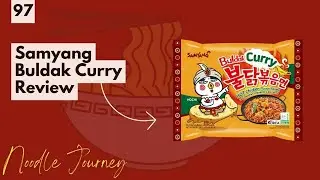 Noodle Journey Episode 97: Samyang Buldak Curry