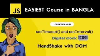 setTimeout(), setInterval() and digital clock in javascript | Javascript tutorial in Bangla#6.11