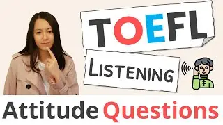 TOEFL Listening: Strategies for Attitude Questions