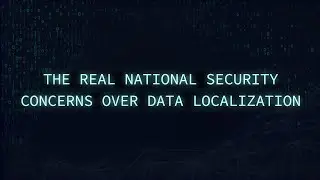The Real National Security Concerns Over Data Localization