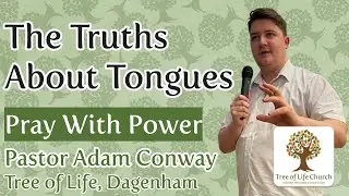 The Truth About Tongues | Pastor Adam Conway | Tree of Life Church