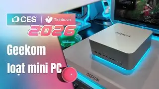 CES26 | Tr&ecirc;n tay loạt mini PC mới của Geekom