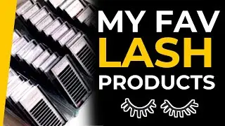 My Favorite Eyelash Extension Products