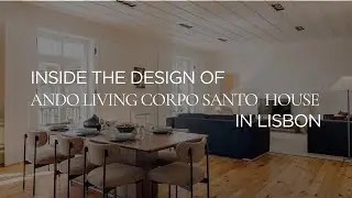 Inside the Design ofAndo Living Corpo Santo House, in Lisbon!