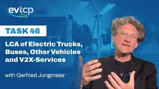 Task46 - Life Cycle Assessment of Electric Trucks, Buses, Other Vehicles and V2X Services