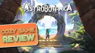 Astrobotanica 🌿 &ndash; New Cozy Sci-Fi Adventure (Demo Review 2025)