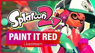 Splatoon 2 Livestream: Painting the Town RED!! (Ft. Viewers) | Splatoon 2 Nintendo Switch