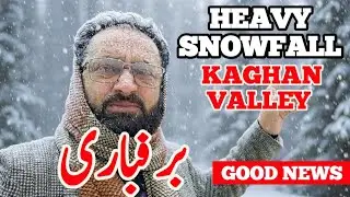 Naran valley snowfall update Today || Discover Naran Valley 