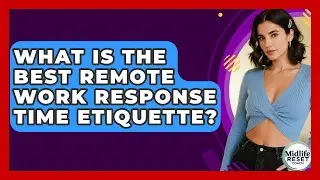 What Is The Best Remote Work Response Time Etiquette? - Midlife Reset Coach