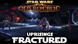 SWTOR: Uprisings - Fractured  [Sith Warrior]