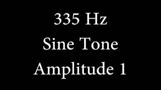 335 Hz Sine Tone Amplitude 1