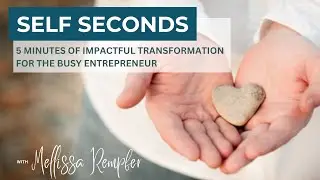 [Self Seconds] [Ep10]  Taming the 
