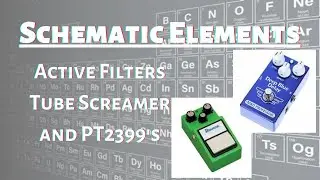 Schematic Elements for Guitar and Effects: Active Filters, the Tube Screamer and PT2399