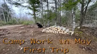 Camp Work in May, First Trip!