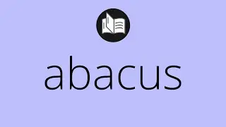 What ABACUS means &bull; Meaning of ABACUS &bull; abacus MEANING &bull; abacus DEFINITION