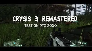 Crysis 3 Remastered RTX 2050 | Very High + DLSS Test
